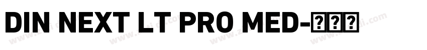 DIN NEXT LT PRO MED字体转换 DIN NEXT LT PRO MED字体转换